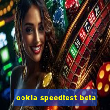 ookla speedtest beta